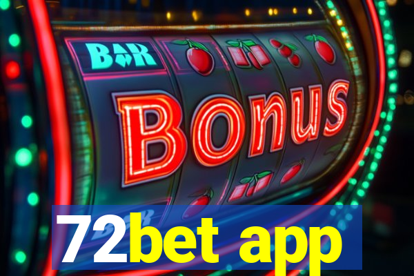 72bet app